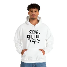 Shuh Duh Fuh Cup | Hooded Sweatshirt